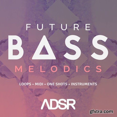 ADSR Sounds Future Bass Melodics WAV MiDi SAMPLER iNSTRUMENTS PATCHES-DISCOVER