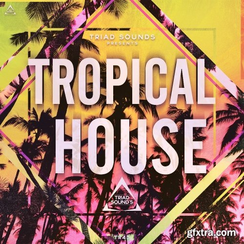 Triad Sounds Tropical House Acapellas WAV MiDi-DISCOVER