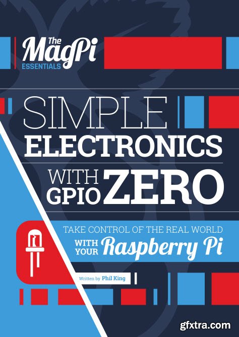 The Magpi Essentials - Gpio Zero Essentials 2016