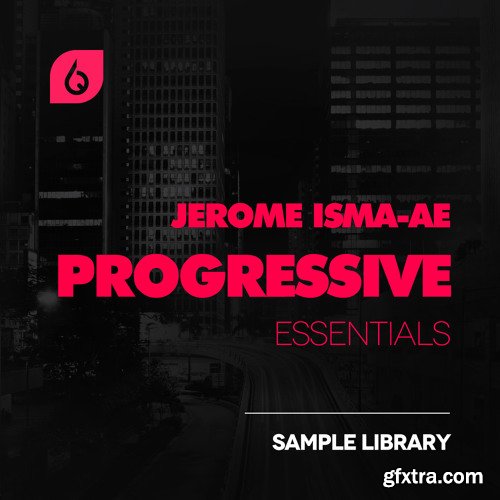 Freshly Squeezed Samples Jerome Isma-Ae Progressive Essentials WAV LENNAR DiGiTAL SYLENTH1-FANTASTiC