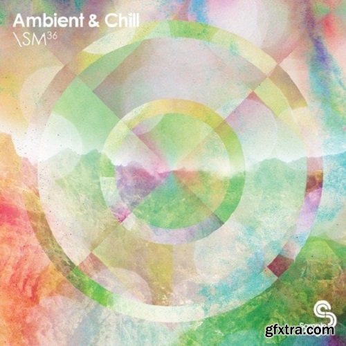 Sample Magic SM36 Ambient & Chill MULTiFORMAT-iMPRESSiVE