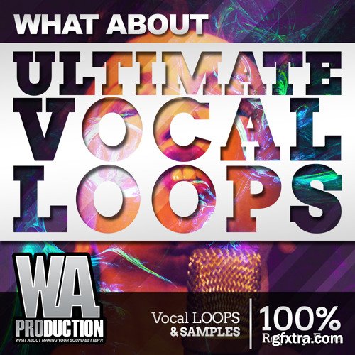 WA Production What About Ultimate Vocal Loops MULTiFORMAT-TZG