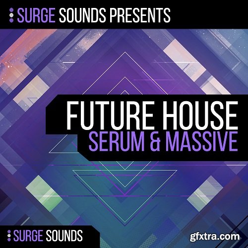 Surge Sounds Future House For NATiVE iNSTRUMENTS MASSiVE AND XFER RECORDS SERUM-DISCOVER