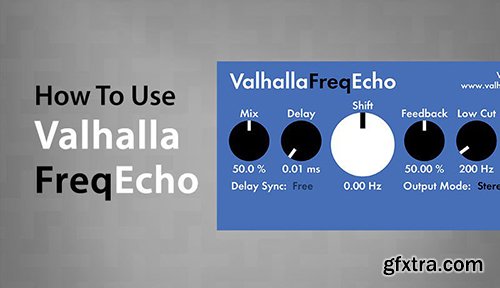 Sonic Academy How To Use Valhalla Freq Echo with SQL TUTORiAL-SYNTHiC4TE