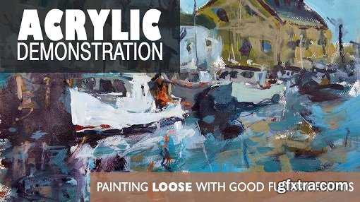 Acrylic Painting Demonstration - Employing Good Painting Fundamentals