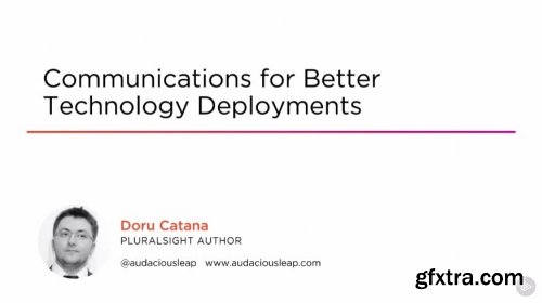 Communications for Better Technology Deployments