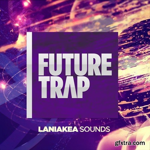 Laniakea Sounds Future Trap WAV MiDi-DISCOVER