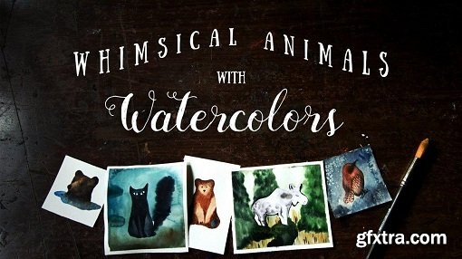 Whimsical Animals with Watercolors: Explore the Ways of Traditional Illustration II