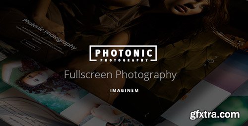 ThemeForest - Photonic v1.0 - Fullscreen Photography Theme - 18581522