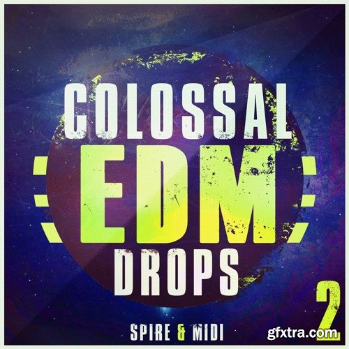 Mainroom Warehouse Colossal EDM Drops 2 For REVEAL SOUND SPiRE-DISCOVER