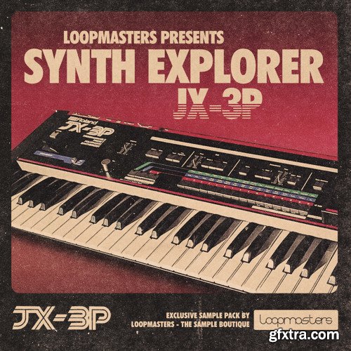 Loopmasters Synth Explorer JX3P MULTiFORMAT-FANTASTiC