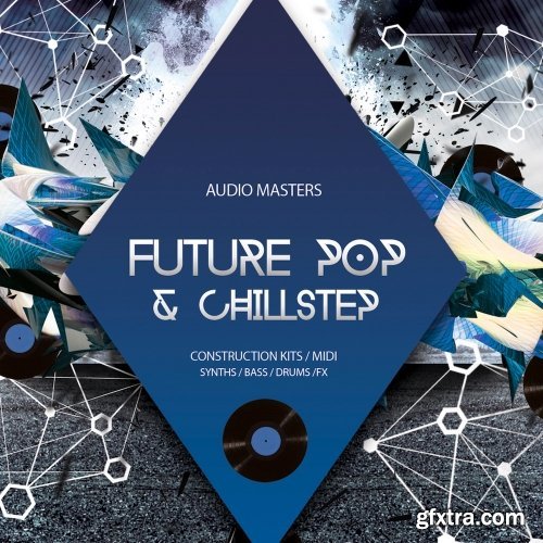 Audio Masters Future Pop And Chillstep WAV MiDi-DISCOVER