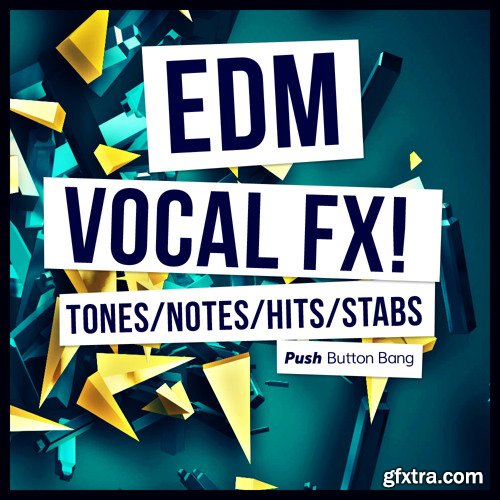 Push Button Bang EDM Vocal FX WAV-FANTASTiC