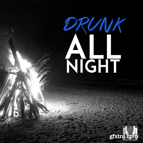 Undisputed Music Drunk All Night WAV MiDi-FANTASTiC