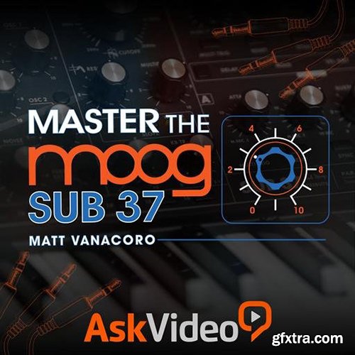 Ask Video Moog Sub 37 101: Master the Moog TUTORiAL-SYNTHiC4TE