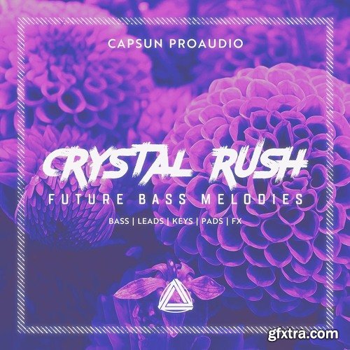 CAPSUN ProAudio Crystal Rush Future Bass Melodies WAV-FANTASTiC