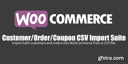 WooCommerce - Customer/Order/Coupon CSV Import Suite v3.1.1