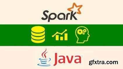 Apache Spark 2.0 + Java : DO Big Data Analytics & ML