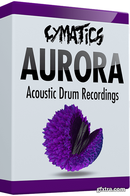 Cymatics AURORA Acoustic Drum Recordings WAV