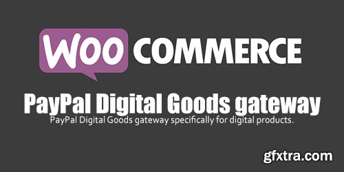 WooCommerce - PayPal Digital Goods gateway v3.2.2