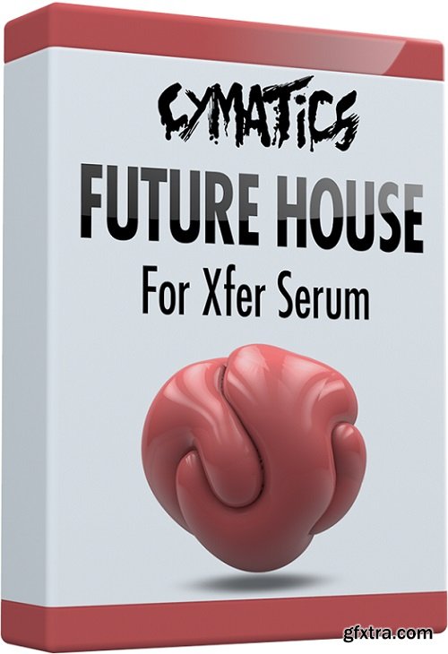 Cymatics Future House for Xfer Serum Presets Wavetables and Project Files-PiRAT