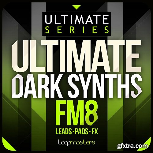 Loopmasters Ultimate Dark Synths FM8 Presets-TZG