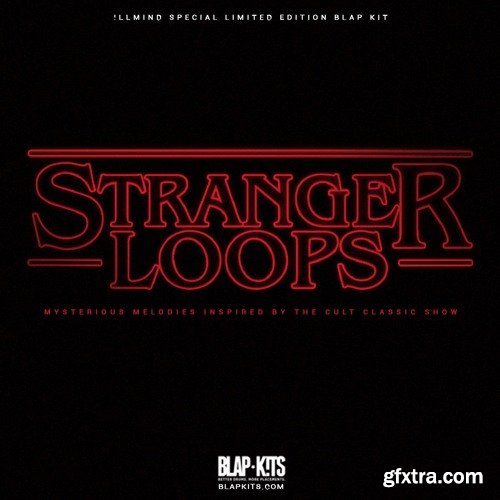 !llmind Blap Kits Special Limited Edition Stranger Loops WAV-FANTASTiC