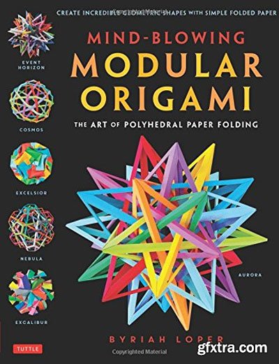 Mind-Blowing Modular Origami: The Art of Polyhedral Paper Folding