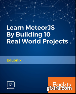 Learn MeteorJS By Building 10 Real World Projects