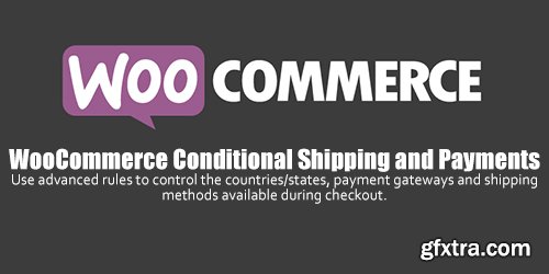 WooCommerce - Conditional Shipping and Payments  v1.2.3