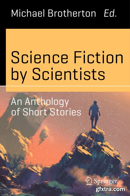 Science Fiction by Scientists: An Anthology of Short Stories