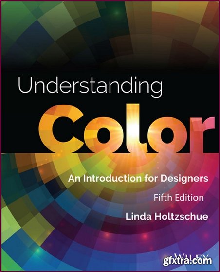 Understanding Color: An Introduction for Designers, 5th Edition