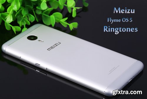 Meizu -  Flyme OS 5 Ringtones