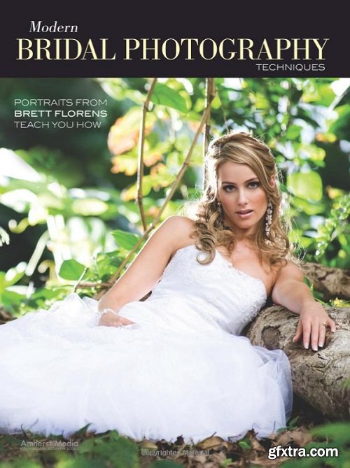 Modern Bridal Photography Techniques: Portraits from Brett Florens Teach You How