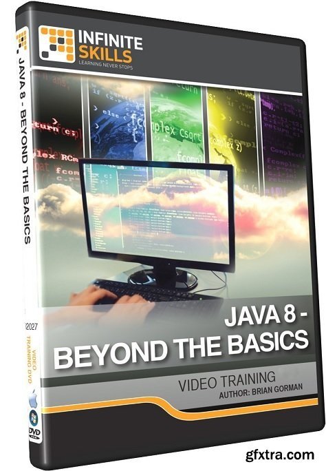 InfiniteSkills - Java 8 - Beyond the Basics Training Video