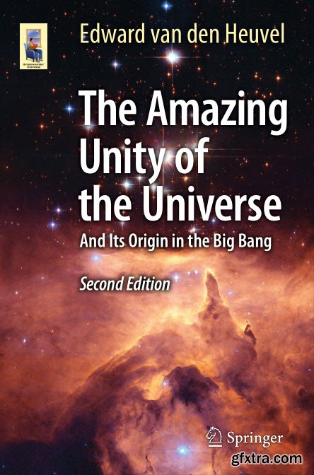 The Amazing Unity of the Universe: And Its Origin in the Big Bang