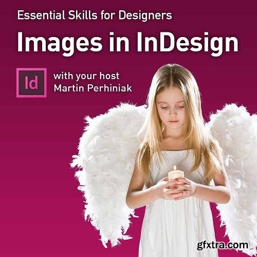 Essential Skills for Designers - Images in InDesign