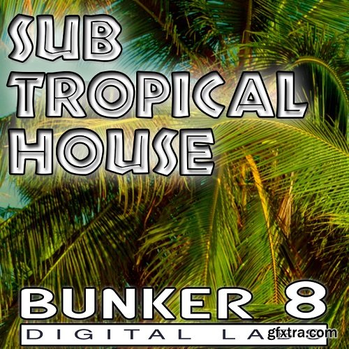 Bunker 8 Sub Tropical House WAV AiFF-FANTASTiC