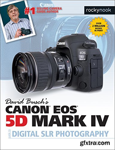 David Busch\'s Canon EOS 5D Mark IV Guide to Digital SLR Photography
