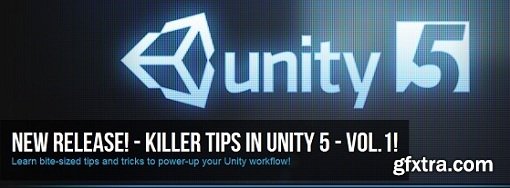 Killer Tips In Unity 5 Volume 1