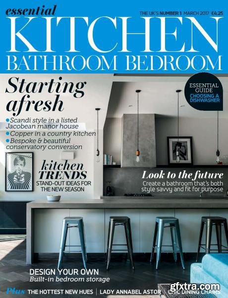 Essential Kitchen Bathroom Bedroom - March 2017