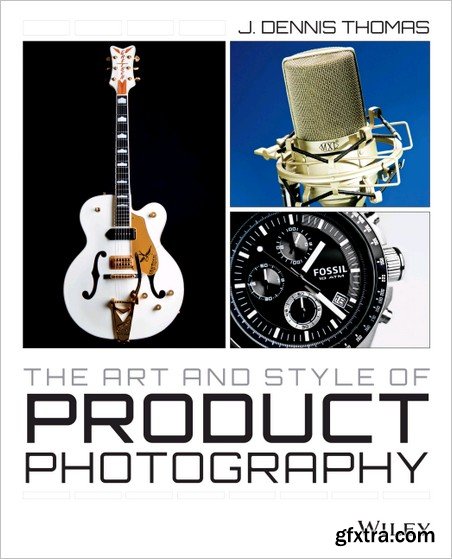 The Art and Style of Product Photography