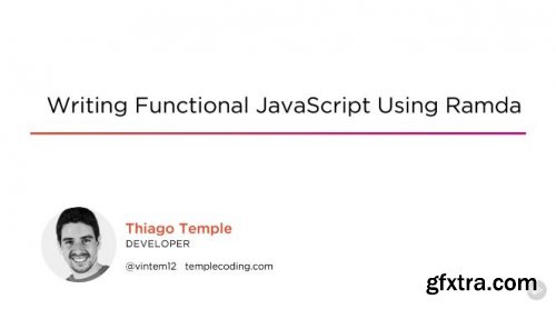 Writing Functional JavaScript Using Ramda