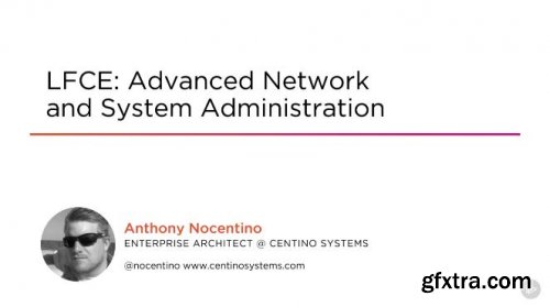 LFCE: Advanced Network and System Administration