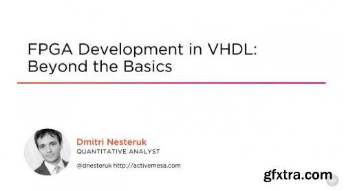 FPGA Development in VHDL: Beyond the Basics