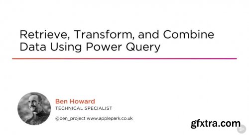 Retrieve, Transform, and Combine Data Using Power Query