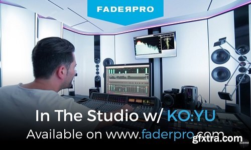 FaderPro In The Studio With KO:YU TUTORiAL-DECiBEL