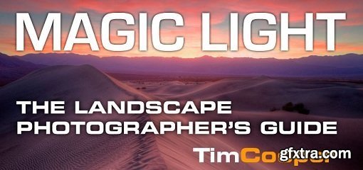 The Landscape Photographers Guide to Magic Light