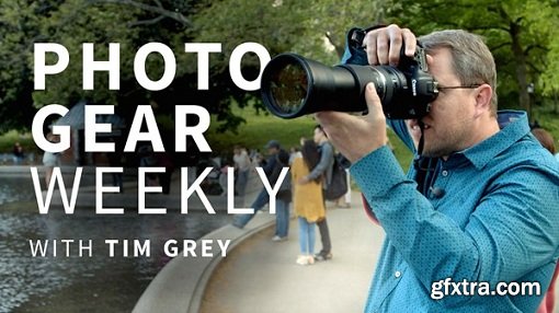 Photo Gear with Tim Grey (Updated 02.2017)