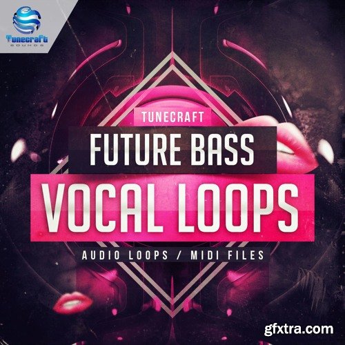 Tunecraft Sounds Future Bass Vocal Loops WAV MiDi-DISCOVER